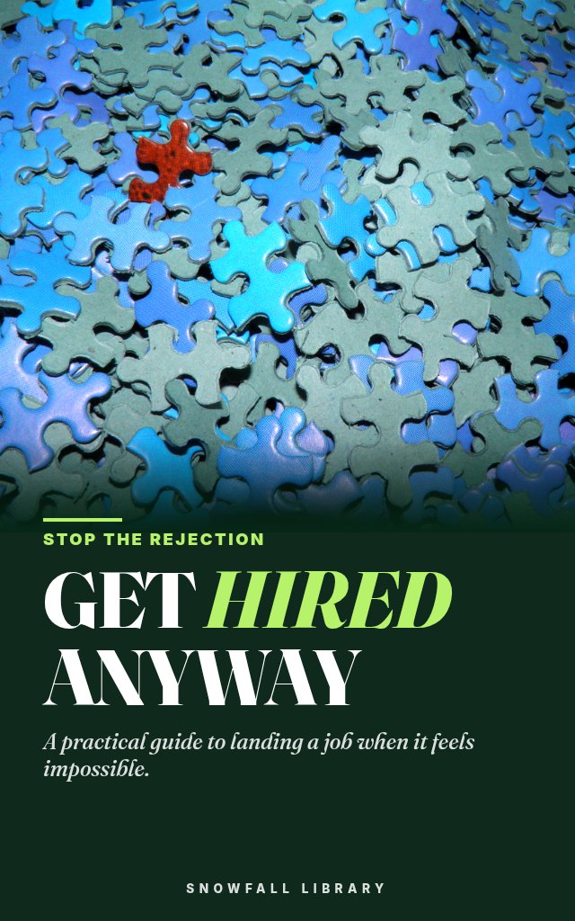 Get Hired Anyway: Land a Job When You Keep Getting Rejected cover